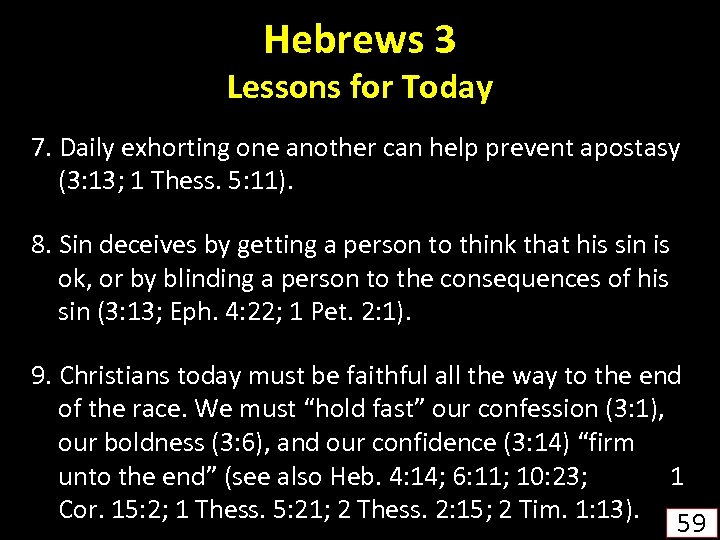 Hebrews 3 Lessons for Today 7. Daily exhorting one another can help prevent apostasy