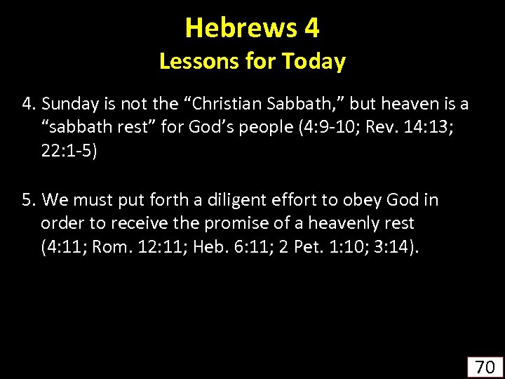 Hebrews 4 Lessons for Today 4. Sunday is not the “Christian Sabbath, ” but