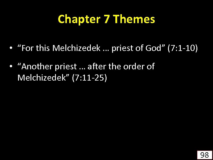 Chapter 7 Themes • “For this Melchizedek … priest of God” (7: 1 -10)