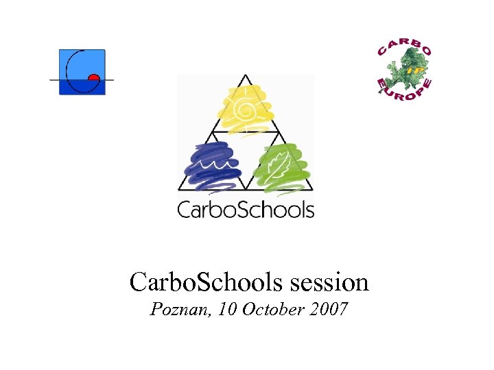 Carbo. Schools session Poznan, 10 October 2007 