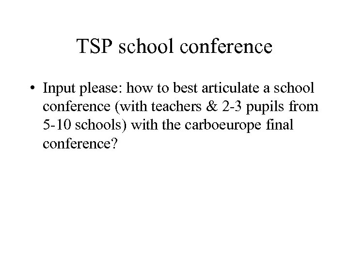 TSP school conference • Input please: how to best articulate a school conference (with
