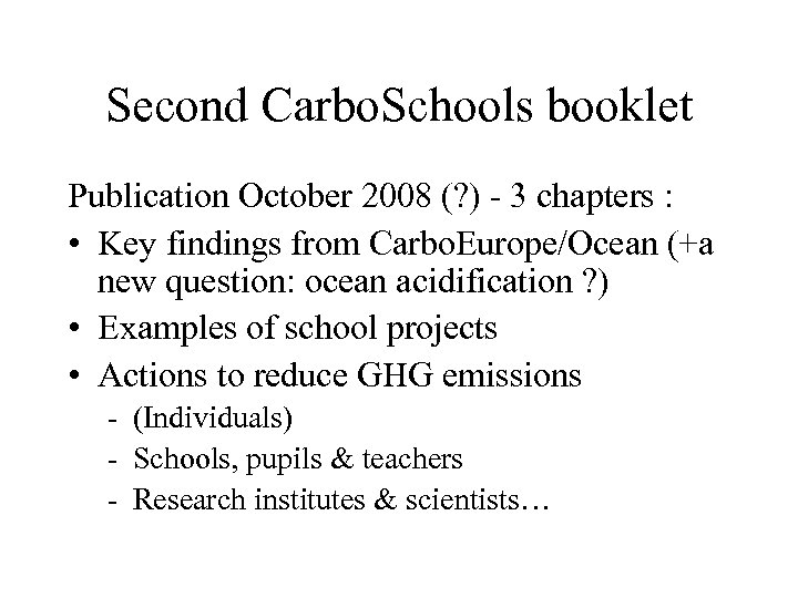 Second Carbo. Schools booklet Publication October 2008 (? ) - 3 chapters : •