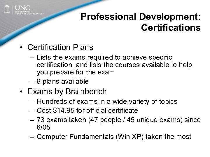 Professional Development: Certifications • Certification Plans – Lists the exams required to achieve specific