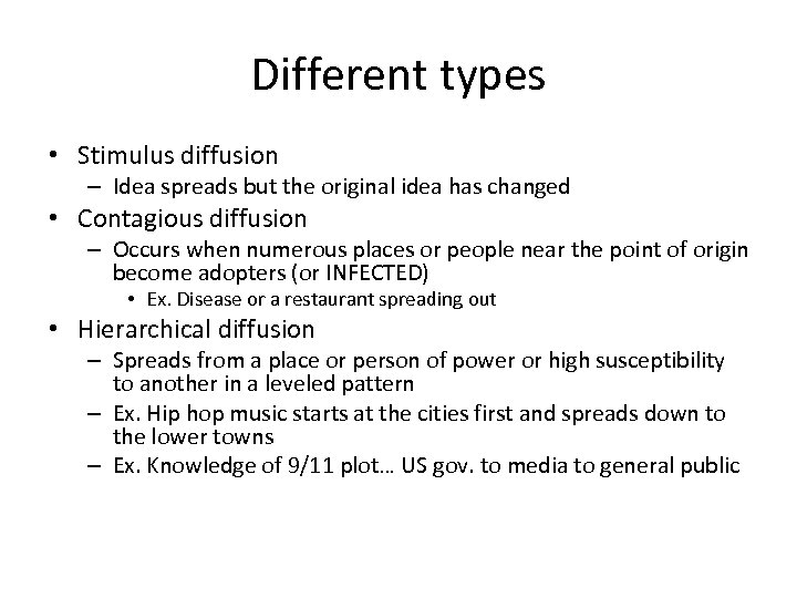 Different types • Stimulus diffusion – Idea spreads but the original idea has changed