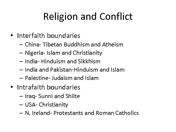 Religion and Conflict • Interfaith boundaries – China- Tibetan Buddhism and Atheism – Nigeria-