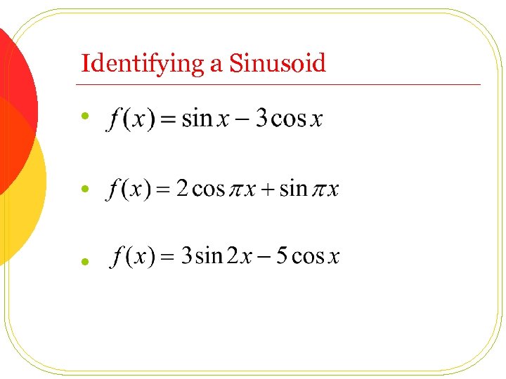 Identifying a Sinusoid l l l 