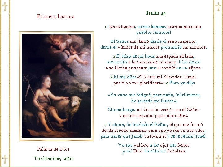 Primera Lectura Isaías 49 1 ¡Escúchenme, costas lejanas, presten atención, pueblos remotos! El Señor