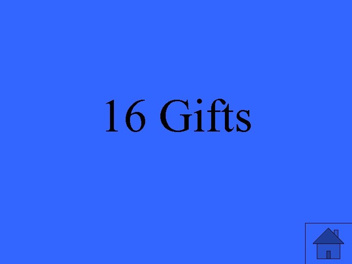 16 Gifts 