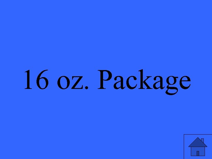 16 oz. Package 