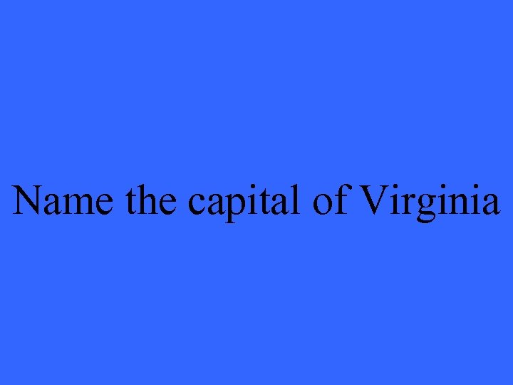 Name the capital of Virginia 