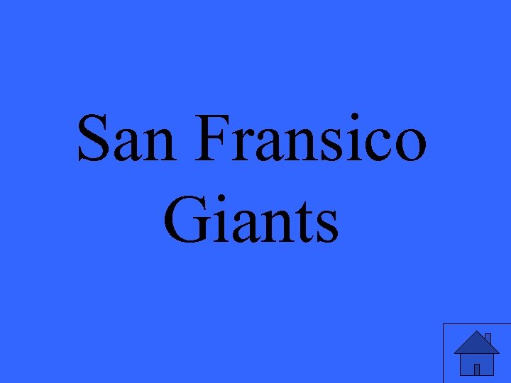 San Fransico Giants 