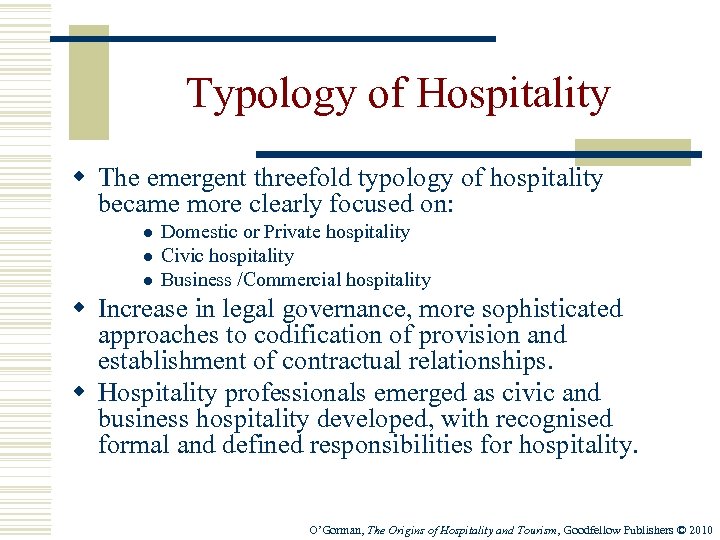 Typology of Hospitality w The emergent threefold typology of hospitality became more clearly focused