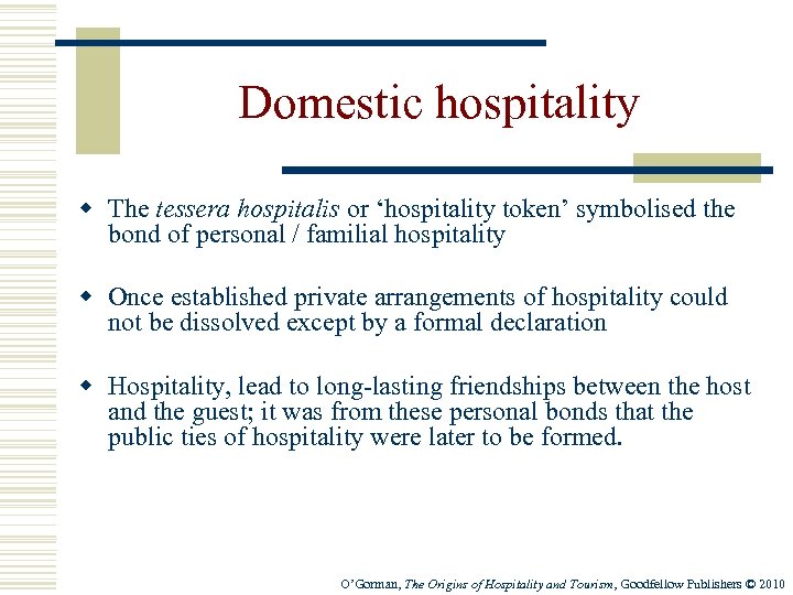 Domestic hospitality w The tessera hospitalis or ‘hospitality token’ symbolised the bond of personal