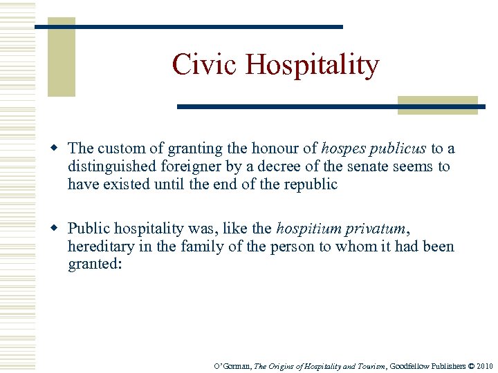 Civic Hospitality w The custom of granting the honour of hospes publicus to a