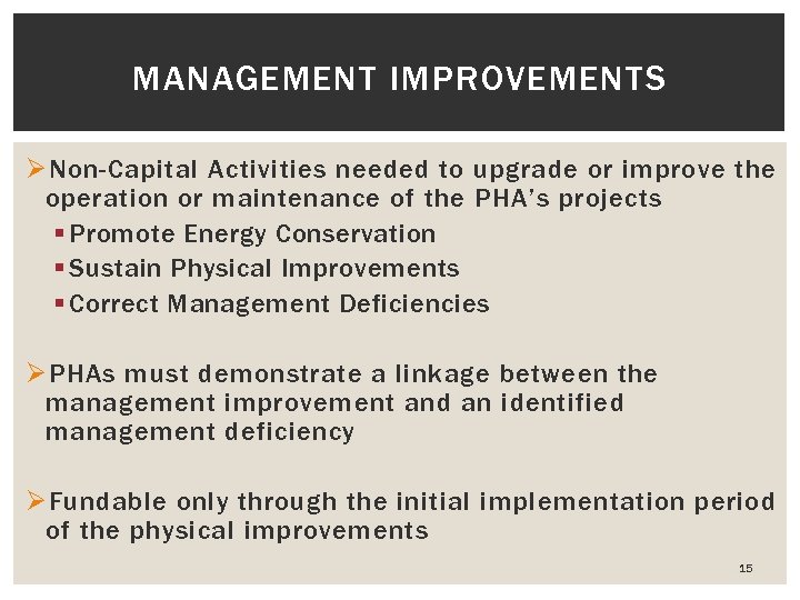 MANAGEMENT IMPROVEMENTS Ø Non-Capital Activities needed to upgrade or improve the operation or maintenance