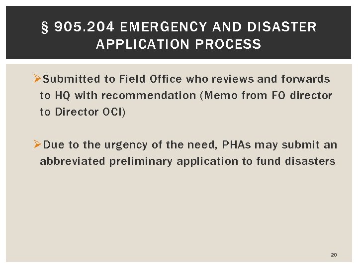 § 905. 204 EMERGENCY AND DISASTER APPLICATION PROCESS Ø Submitted to Field Office who