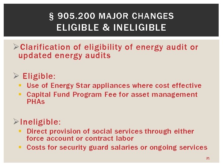 § 905. 200 MAJOR CHANGES ELIGIBLE & INELIGIBLE Ø Clarification of eligibility of energy