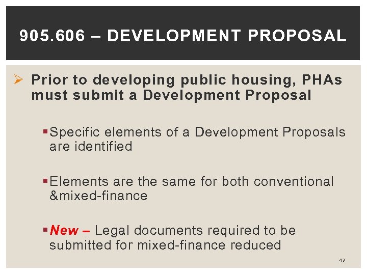 905. 606 – DEVELOPMENT PROPOSAL Ø Prior to developing public housing, PHAs must submit