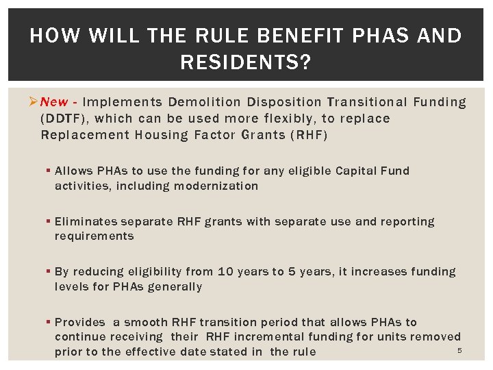 HOW WILL THE RULE BENEFIT PHAS AND RESIDENTS? Ø New - Implements Demolition Disposition