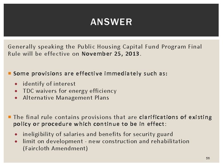 ANSWER Generally speaking the Public Housing Capital Fund Program Final Rule will be effective
