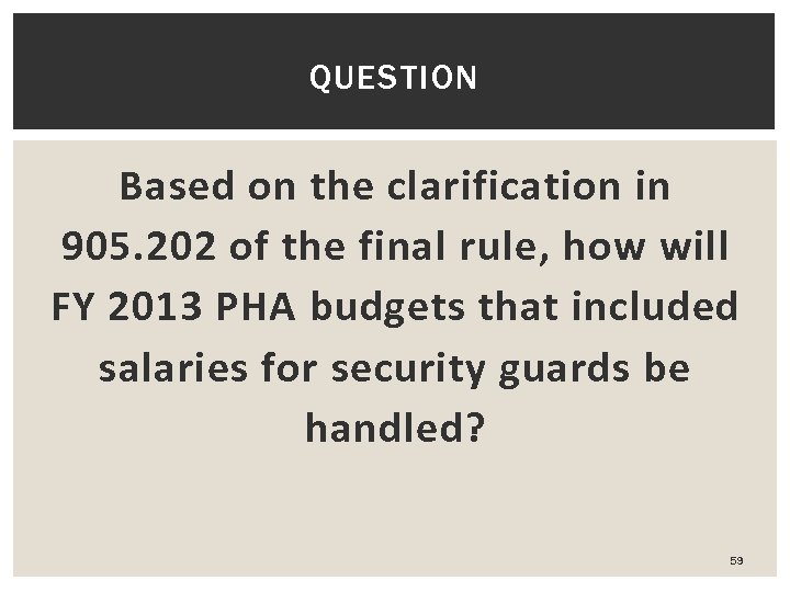 QUESTION Based on the clarification in 905. 202 of the final rule, how will