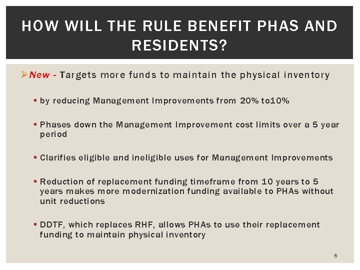 HOW WILL THE RULE BENEFIT PHAS AND RESIDENTS? Ø New - Targets more funds