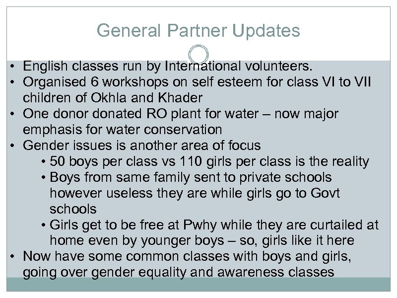 General Partner Updates • English classes run by International volunteers. • Organised 6 workshops