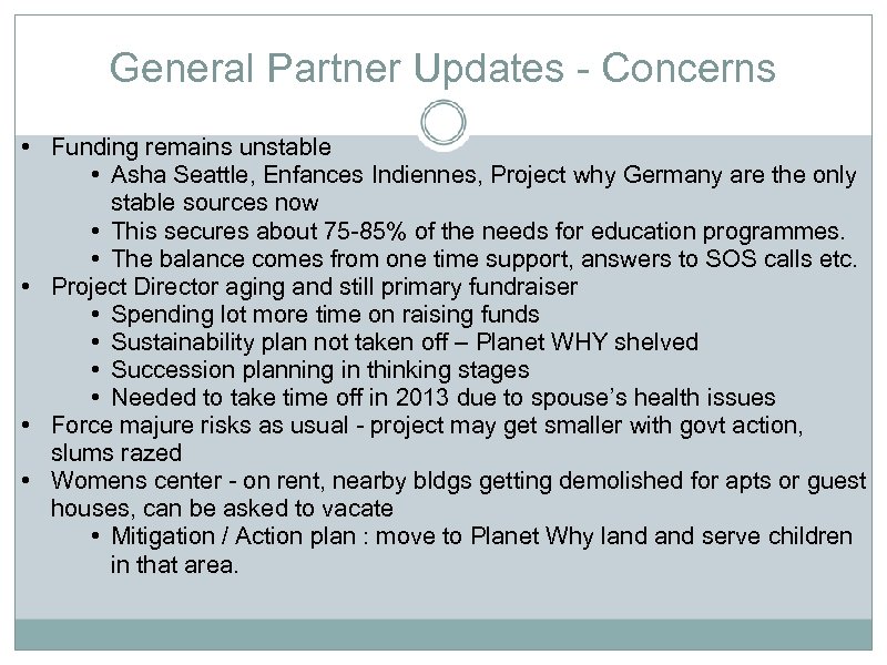 General Partner Updates - Concerns • Funding remains unstable • Asha Seattle, Enfances Indiennes,