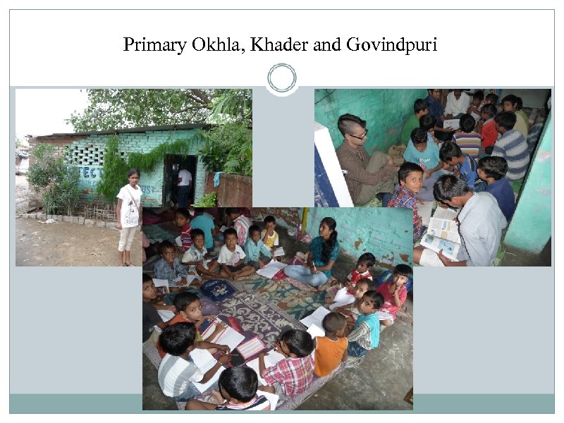 Primary Okhla, Khader and Govindpuri 