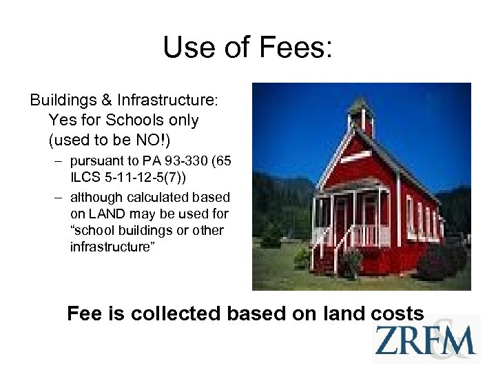 Use of Fees: Buildings & Infrastructure: Yes for Schools only (used to be NO!)