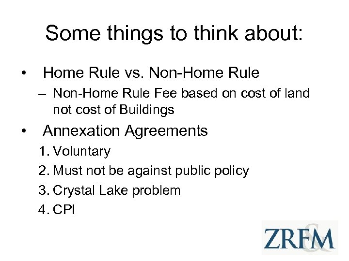 Some things to think about: • Home Rule vs. Non-Home Rule – Non-Home Rule