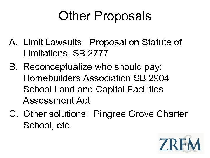 Other Proposals A. Limit Lawsuits: Proposal on Statute of Limitations, SB 2777 B. Reconceptualize