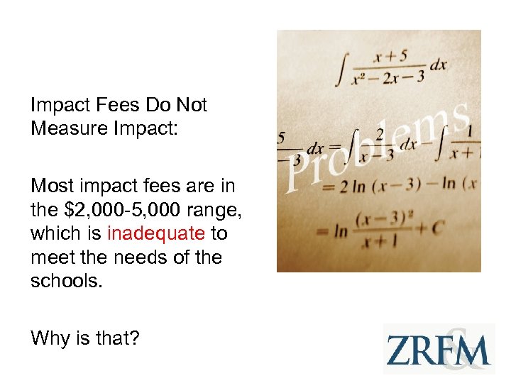 Impact Fees Do Not Measure Impact: Most impact fees are in the $2, 000