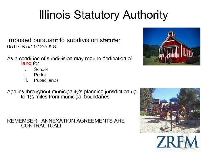 Illinois Statutory Authority Imposed pursuant to subdivision statute: 65 ILCS 5/11 -12 -5 &