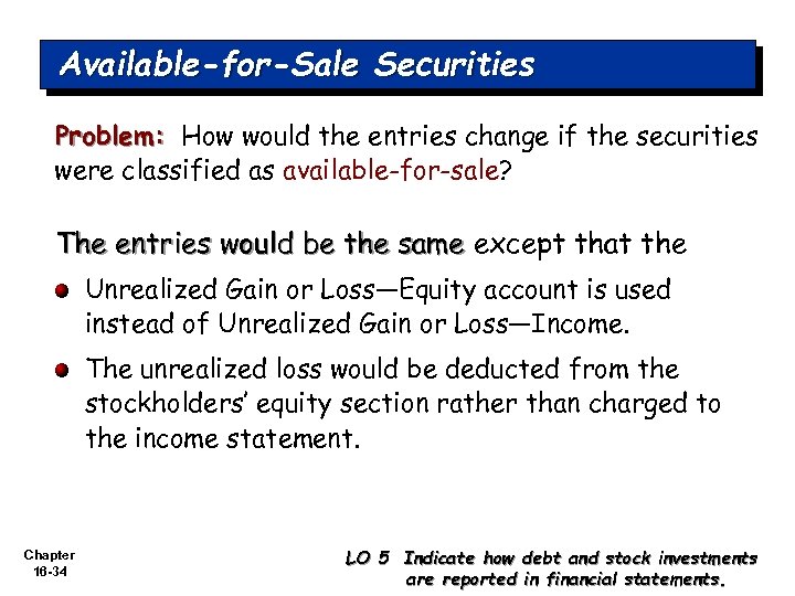 Available-for-Sale Securities Problem: How would the entries change if the securities were classified as