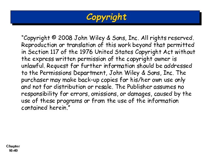 Copyright “Copyright © 2008 John Wiley & Sons, Inc. All rights reserved. Reproduction or