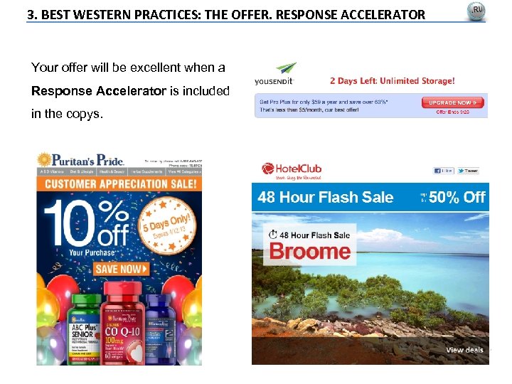 3. BEST WESTERN PRACTICES: THE OFFER. RESPONSE ACCELERATOR Your offer will be excellent when