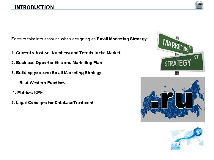 INTRODUCTION Facts to take into account when designing an Email Marketing Strategy: 1. Current