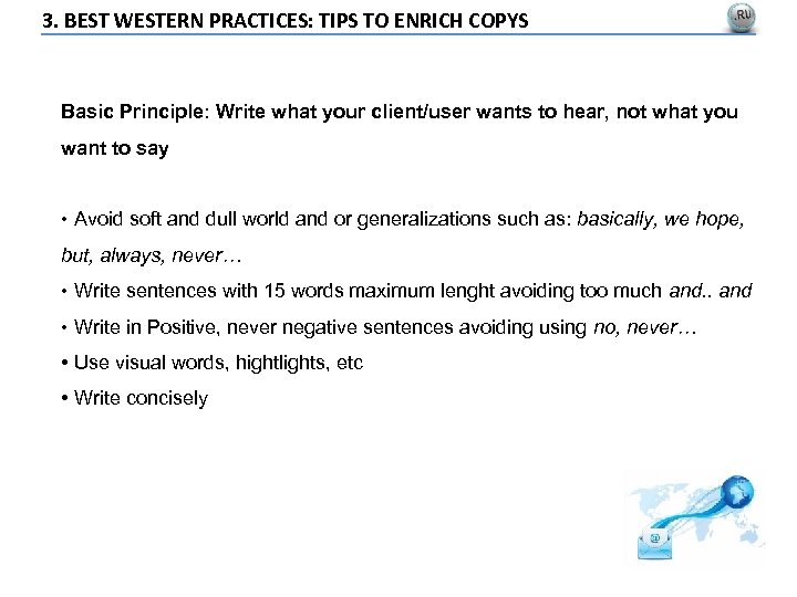 3. BEST WESTERN PRACTICES: TIPS TO ENRICH COPYS Basic Principle: Write what your client/user