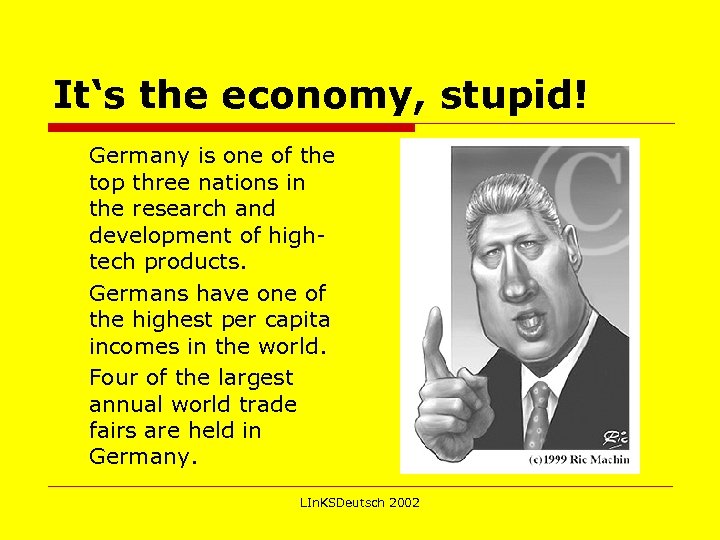 It‘s the economy, stupid! Germany is one of the top three nations in the
