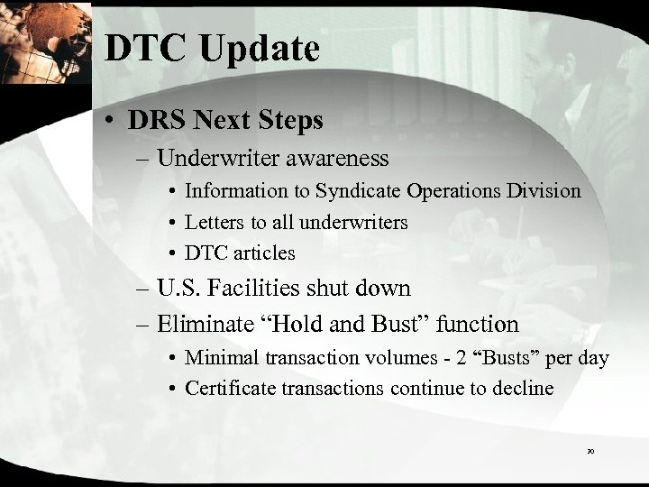 DTC Update • DRS Next Steps – Underwriter awareness • Information to Syndicate Operations