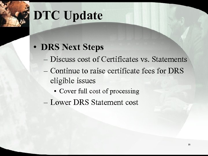 DTC Update • DRS Next Steps – Discuss cost of Certificates vs. Statements –
