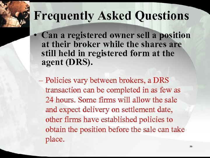 Frequently Asked Questions • Can a registered owner sell a position at their broker