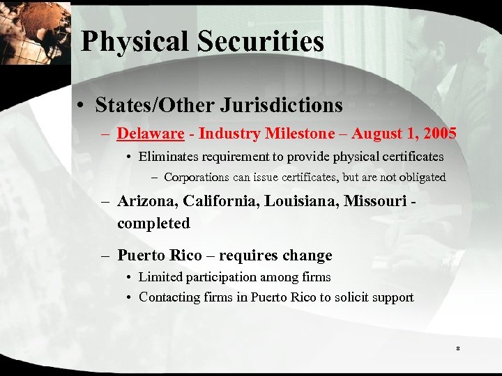 Physical Securities • States/Other Jurisdictions – Delaware - Industry Milestone – August 1, 2005