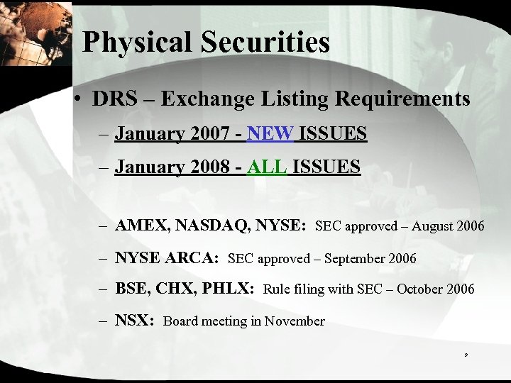 Physical Securities • DRS – Exchange Listing Requirements – January 2007 - NEW ISSUES