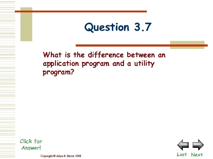Question 3. 7 What is the difference between an application program and a utility