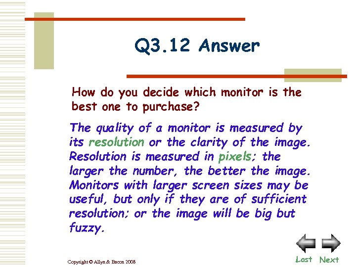 Q 3. 12 Answer How do you decide which monitor is the best one