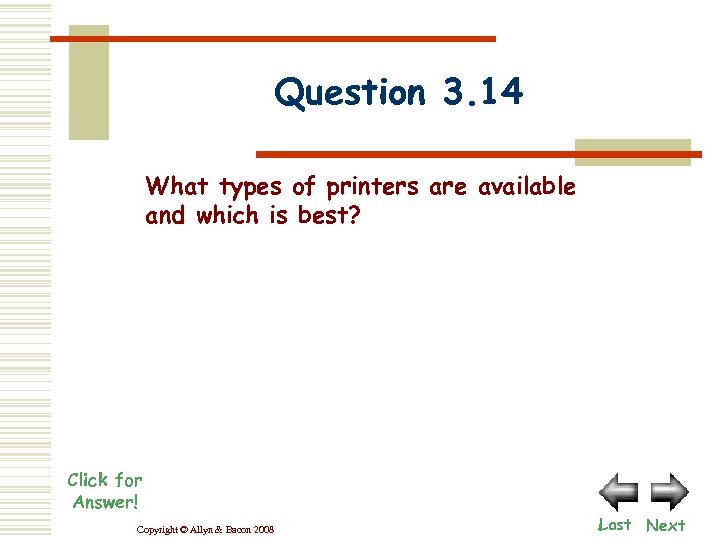 Question 3. 14 What types of printers are available and which is best? Click