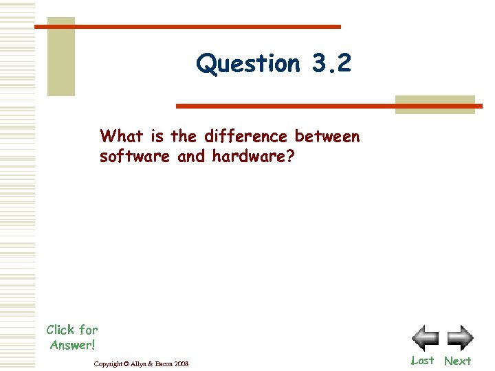 Question 3. 2 What is the difference between software and hardware? Click for Answer!