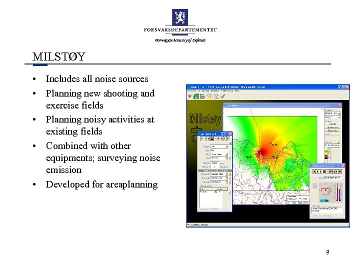 Norwegian Ministry of Defence MILSTØY • Includes all noise sources • Planning new shooting
